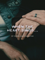 When The Heart Sings...: An Incomplete Tale Of Some Loving Hearts...