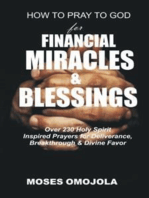 How to pray to god for financial miracles and blessings: Over 230 holy spirit inspired prayers for deliverance, breakthrough & divine favor