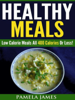 Healthy Meals: Low Calorie Meals All 400 Calories or Less!