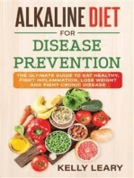 Alkaline Diet FOR DISEASE PREVENTION: The Ultimate Guide to Eat Healthy, Fight Inflammation, Lose Weight and Fight Cronic Disease