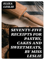 Seventy-Five Receipts for Pastry, Cakes and Sweetmeats, by Miss Leslie