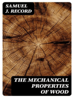 The Mechanical Properties of Wood: Including a Discussion of the Factors Affecting the Mechanical Properties, and Methods of Timber Testing