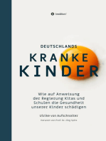 Deutschlands Kranke Kinder: Wie auf Anweisung der Regierung Kitas und Schulen die Gesundheit unserer Kinder schädigen