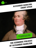 The Economic Policies of Alexander Hamilton: Works & Speeches of the Founder of American Financial System