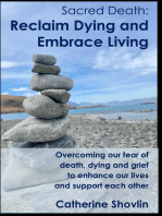 Sacred Death: Reclaim Dying and Embrace Living