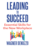 Leading to Succeed: Essential Skills for the New Workplace