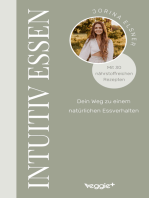 Intuitiv essen: Dein Weg zu einem natürlichen Essverhalten (Der große Ratgeber für eine intuitive Ernährung mit 30 nährstoffreichen Rezepten)