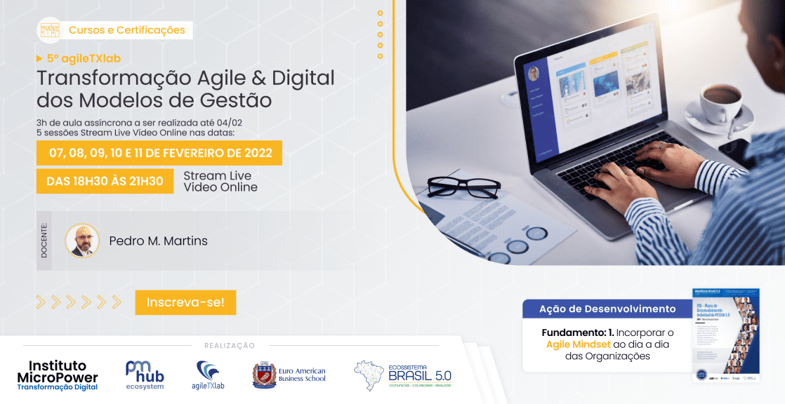 Saiba mais sobre o curso "Transformação Agile & Digital dos Modelos de Gestão" clicando aqui