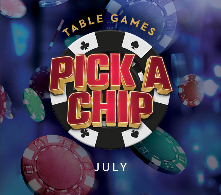 Pick a Chip July