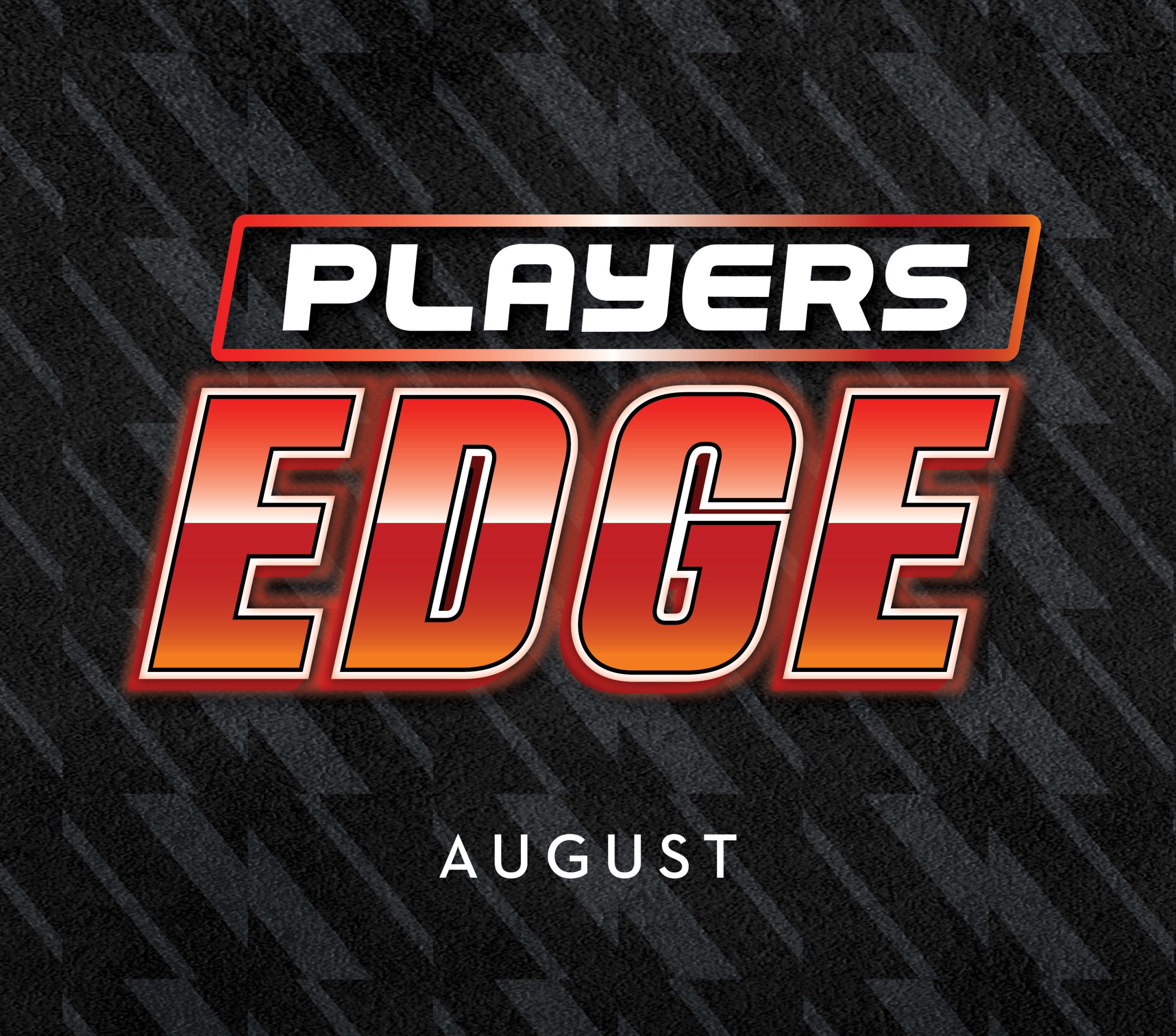 Players Edge August