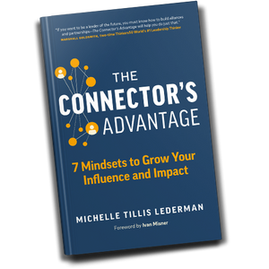 The Connector's Advantage: 7 Mindsets to Grow Your Influence and Impact