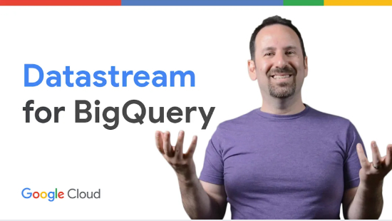 Datastream for BigQuery 简介