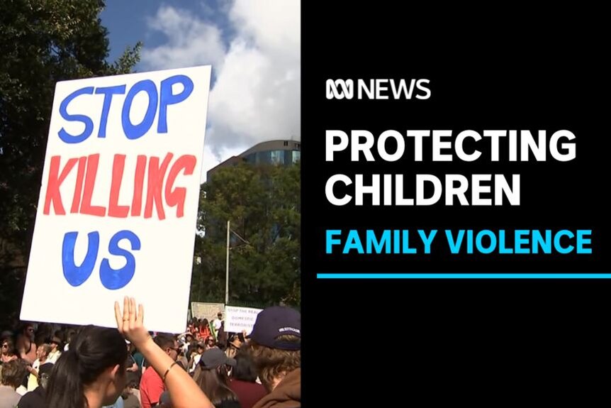 Protecting Children, Family Violence: A sign at a rally reading 'Stop Killing Us'.