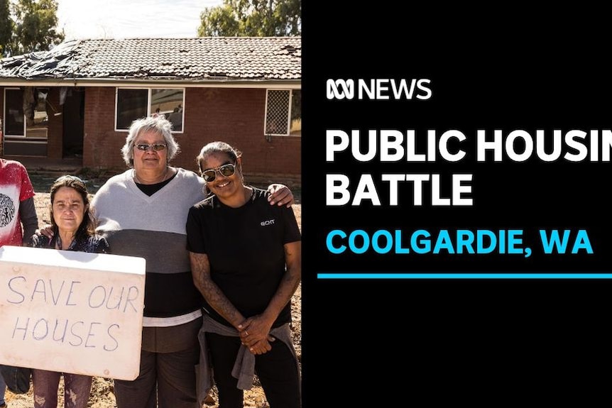 Public Housing Battle, Coolgardie, WA: Family stand in front of damaged house hold sign, 'save our houses'.