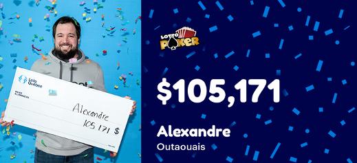 Alexandre from Outaouais won $175,171!