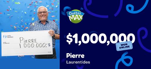 Pierre won $1,000,000!