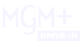 MGM+ DRIVE-IN