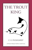 Image of The Trout King: A Novel About Fathers and Sons