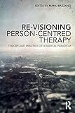 Image of Re-Visioning Person-Centred Therapy: Theory and Practice of a Radical Paradigm