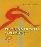 Image of Pursuing Human Strengths: A Positive Psychology Guide