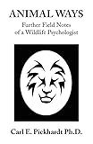 Image of ANIMAL WAYS: Further Field Notes of a Wildlife Psychologist