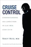 Image of Cruise Control: Understanding Sex Addiction in Gay Men