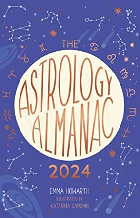Astrology Almanac 2024: Your holistic annual guide to the planets and stars