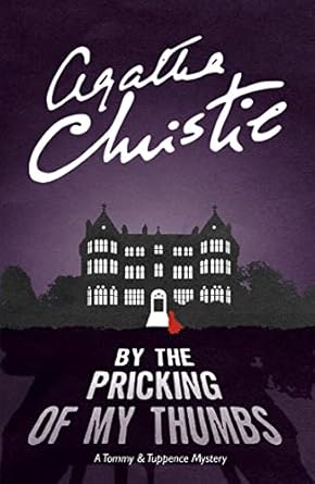 By the Pricking of My Thumbs: A Tommy &amp; Tuppence Mystery