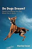 Image of Do Dogs Dream?: Nearly Everything Your Dog Wants You to Know