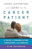 Image of Loving, Supporting, and Caring for the Cancer Patient: A Guide to Communication, Compassion, and Courage