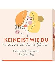 Keine ist wie du und das ist deine Stärke: Liebevolle Botschaften für jeden Tag