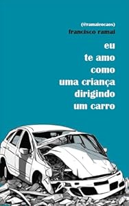 Eu te amo como uma criança dirigindo um carro