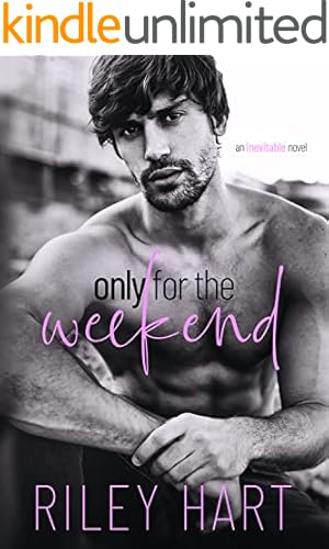 Only for the Weekend (Inevitable Book 1)