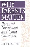 Image of Why Parents Matter: Parental Investment and Child Outcomes