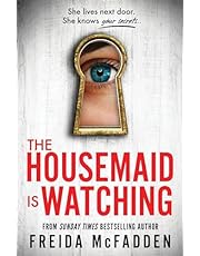 The Housemaid Is Watching: An Instant Sunday Times Bestseller (The housemaid series, 3)