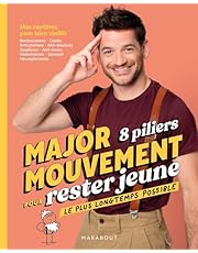 MajorMouvement 8 piliers pour rester jeune le plus longtemps possible: Mes routines pour bien vieillir