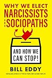 Image of Why We Elect Narcissists and Sociopaths―and How We Can Stop