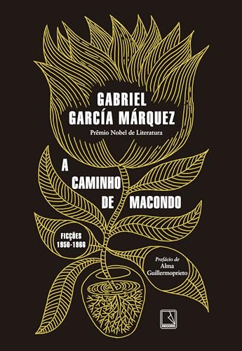 A caminho de Macondo: Ficções 1950-1966