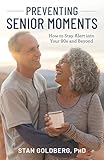 Image of Preventing Senior Moments: How to Stay Alert into Your 90s and Beyond