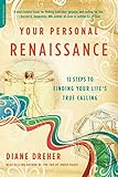 Image of Your Personal Renaissance: Twelve Steps to Finding Your Life's True Calling