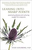 Image of Leaning into Sharp Points: Practical Guidance and Nurturing Support for Caregivers