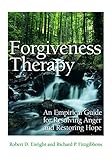 Image of Forgiveness Therapy: An Empirical Guide for Resolving Anger and Restoring Hope