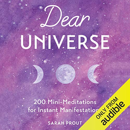 Dear Universe: 200 Mini-Meditations for Instant Manifestations