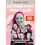 Eine Bonnie kommt niemals allein: Meine Leben mit dissoziativer Identitätsstörung