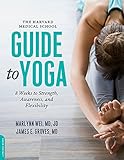 Image of The Harvard Medical School Guide to Yoga: 8 Weeks to Strength, Awareness, and Flexibility