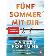 Fünf Sommer mit dir: Roman. Every Summer After. Der internationale Bestseller – eine Liebesgeschi...