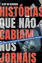 Histórias que não cabiam nos jornais