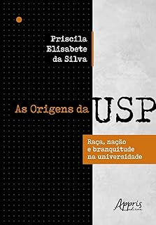 As origens da USP: raça, nação e branquitude na universidade
