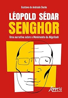 Léopold Sédar Senghor: uma narrativa sobre o movimento da négritude