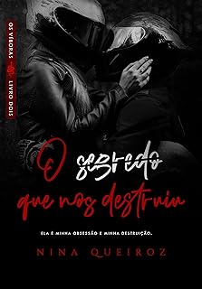 O Segredo Que Nos Destruiu ( Os Víboras Livro 02)